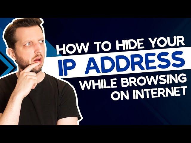 How to Hide Your IP Address (FREE) While Browsing on Internet