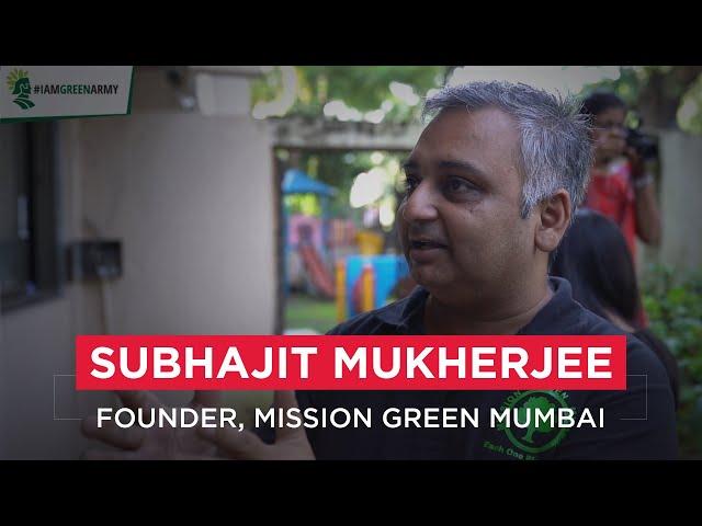 Mahindra Lifespaces meets Subhajit Mukherjee - Founder, Mission Green Mumbai