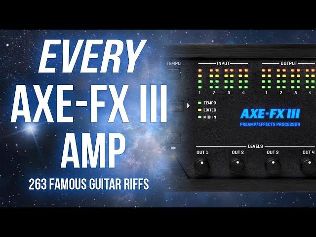 The Greatest Guitar Riffs on All 263 Axe-Fx III Amps - PART I