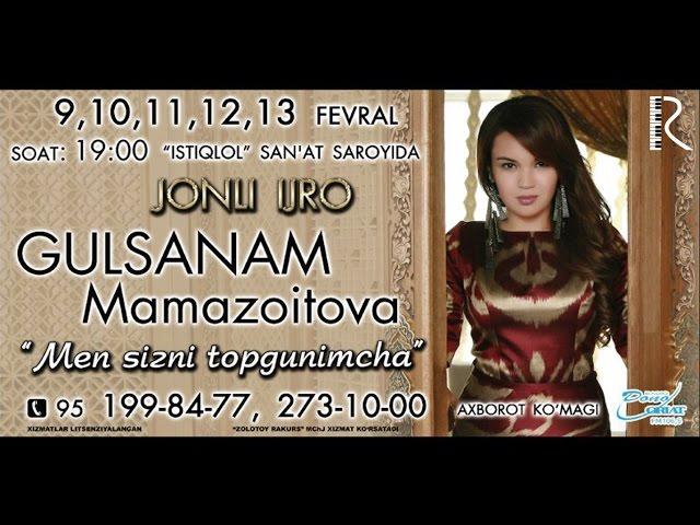 Gulsanam Mamazoitova - Men sizni topgunimcha nomli konsert dasturi 2016