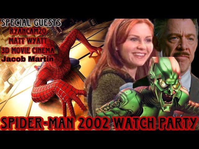 Spider-Man 2002 Watch Party With Special Guests Ryancam20,Matt Wyatt,3D Movie Cinema