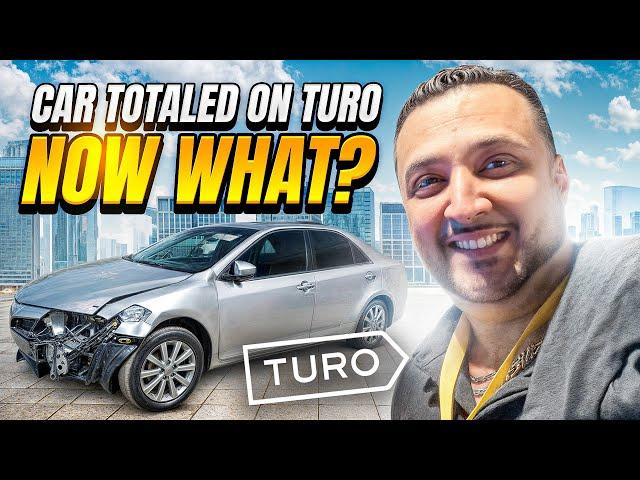 Turo car TOTALED. Now what? what are the next steps?