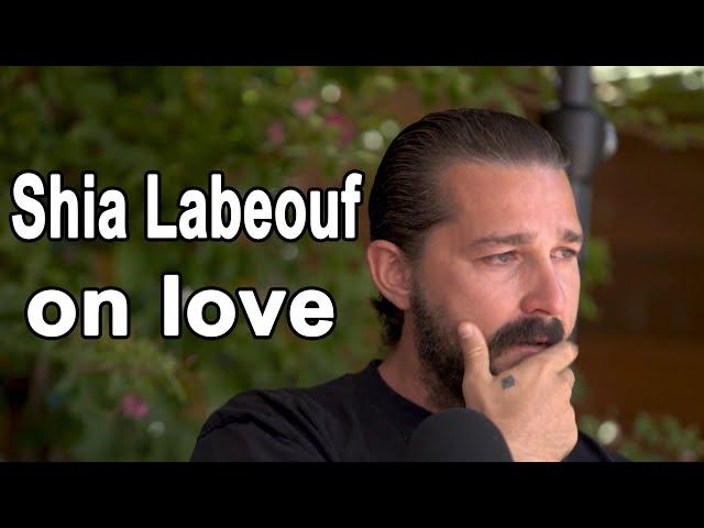 Shia Labeouf on love