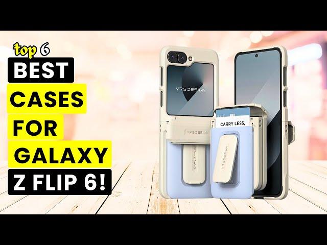 Top 6 Best Cases For Galaxy Z Flip 6!