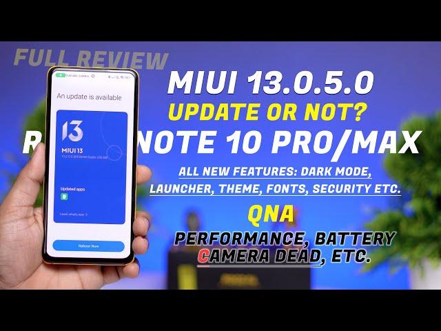 Full Review : Redmi Note 10 Pro New MIUI 13.0.5.0 UPDATE or NOT ?, Camera Dead, battery, Features 