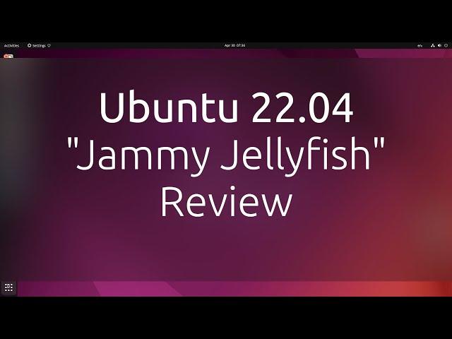 Ubuntu 22.04 "Jammy Jellyfish" Initial Review