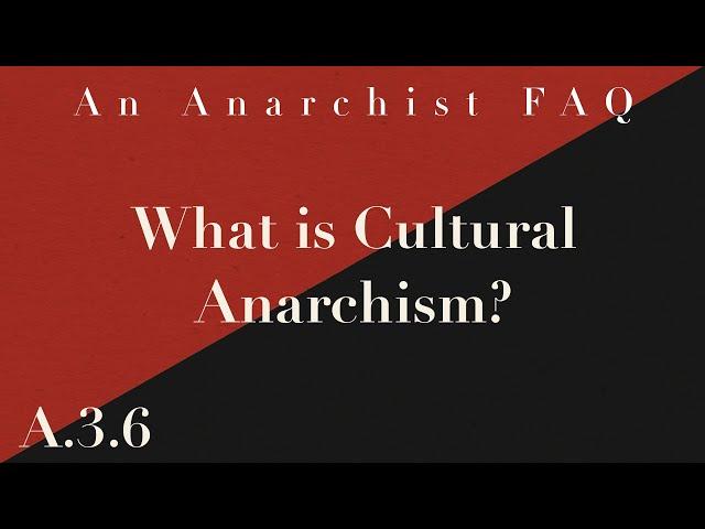 What Is Cultural Anarchism? | A.3.6 | An Anarchist FAQ Audiobook