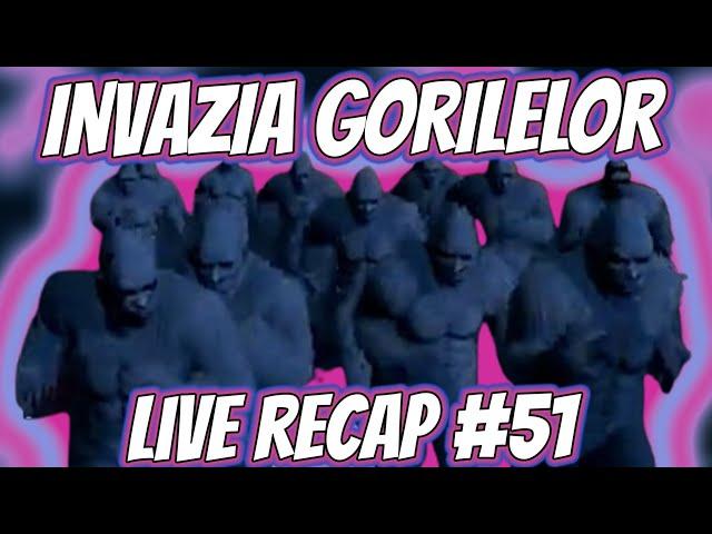  DON STEFANOS LIVE RECAP #51 - INVAZIA GORILELOR OOGA BOOGA