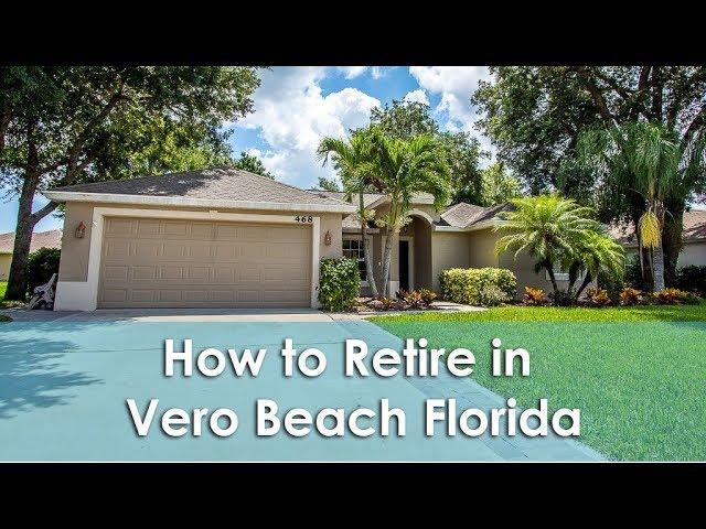 How to Retire in Vero Beach Florida - Call Karen at 772-532-3221 - Vero Beach Florida