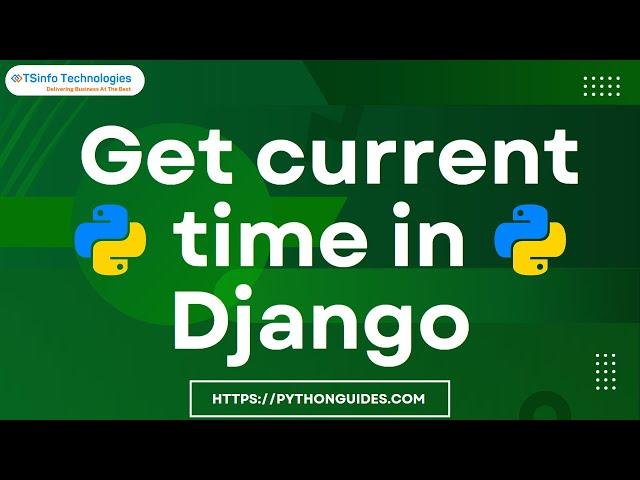 How to get current time in Django | Get current time in Django