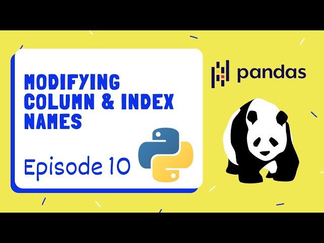 Renaming Columns & Indicies - Pandas | Python ~ Episode 10