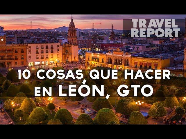 10 cosas que hacer en León, GTO.