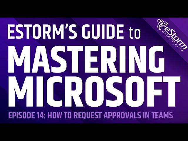 Episode 14: How to Use Approval Requests in Microsoft Teams