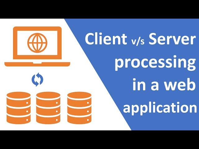 Web application client vs server side processing