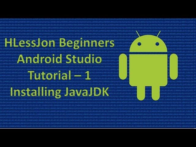 Beginners Android Studio Tutorial - 1 Installing JavaJDK