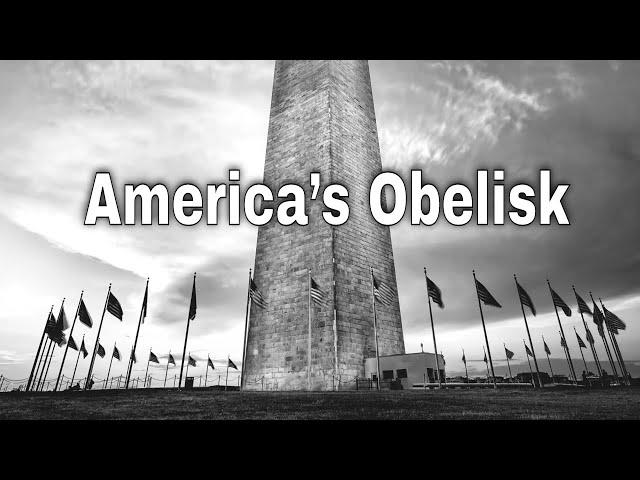 The Washington Monument: America’s Obelisk | Ancestral Findings Podcast