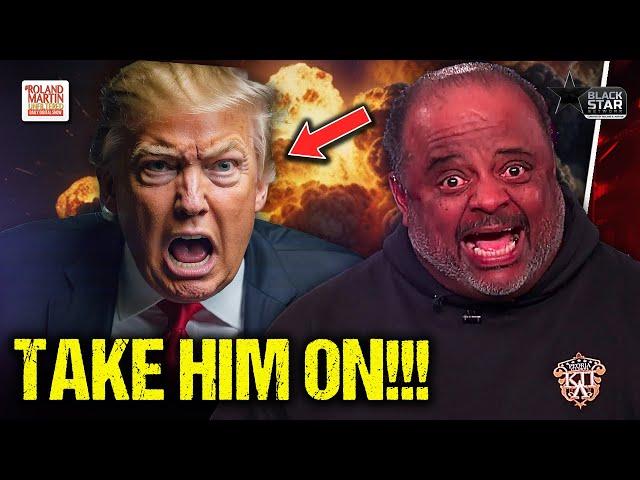Roland Martin DEMANDS: Take Trump On in the Belly of the Beast