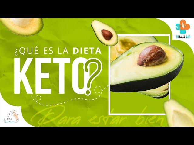 ¿Qué es la Dieta Keto? | Tu Salud Guía