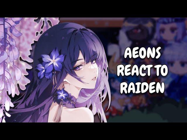 Aeons React To Raiden As New Aeon || HSR || Genshin Impact || Gacha React