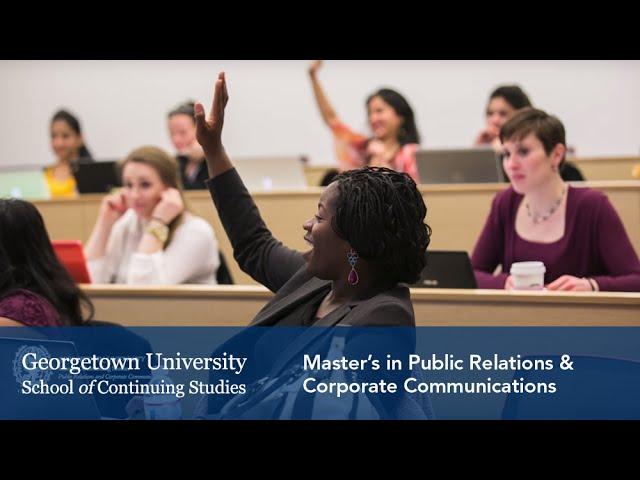 Master's in Public Relations & Corporate Communications at Georgetown University