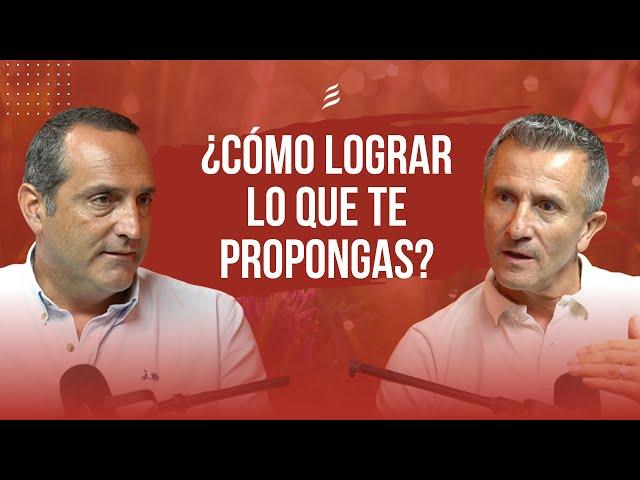 ¿Cómo lograr lo que te propongas? | Curro Ávalos y Emilio Calvo