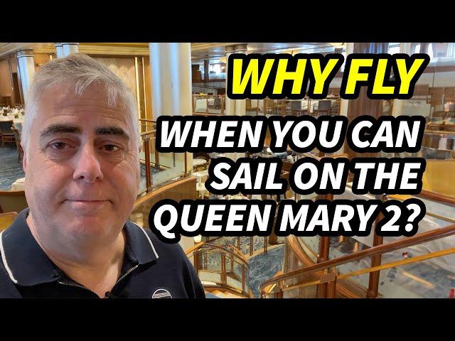 Queen Mary 2 vs. Flying? Similar Price. No Contest.