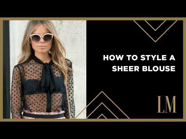 How To Style A Sheer Blouse