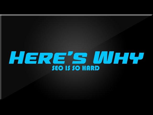 Why is SEO So Hard? - Here's Why with Mark & Eric