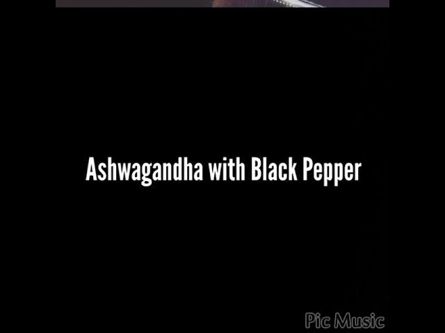 Ashwagandha with Black Pepper