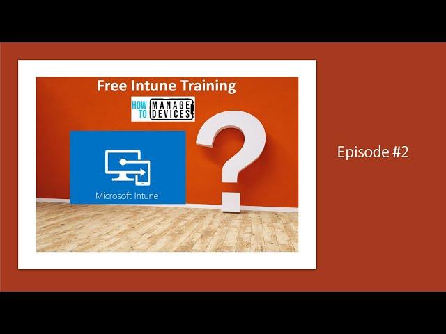 Day #2 Free Intune Training via HTMD Teams Channel -  Set MDM Authority - MDM Auto Enrol Episode#2