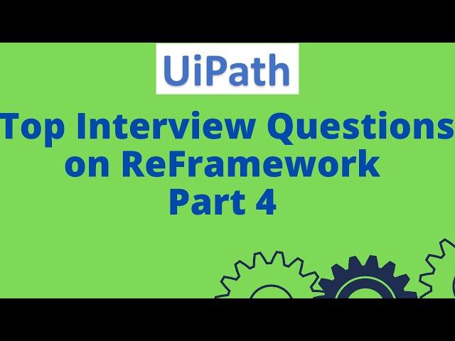 Most Important UiPath Interview Questions and Answers on ReFramework #50