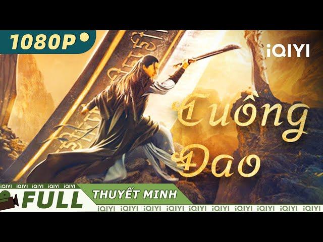 【Lồng Tiếng】Cuồng Đao | Võ Thuật Hành Động Viễn Tưởng | iQIYI Movie Vietnam