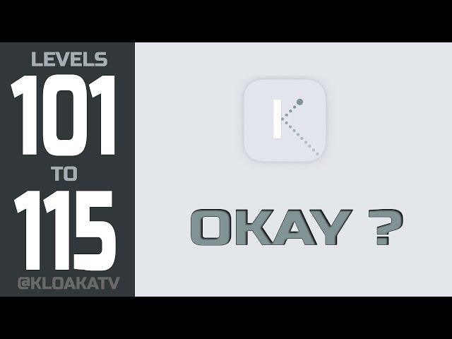 Okay - Level 101 to 115 Walkthrough