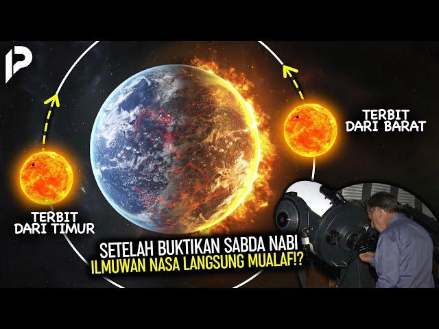 SEDIKIT LAGI KIAMAT! NASA Buktikan Hadis Nabi tentang Matahari terbit dari Barat