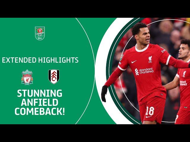  STUNNING ANFIELD COMEBACK! | Liverpool v Fulham Carabao Cup extended highlights