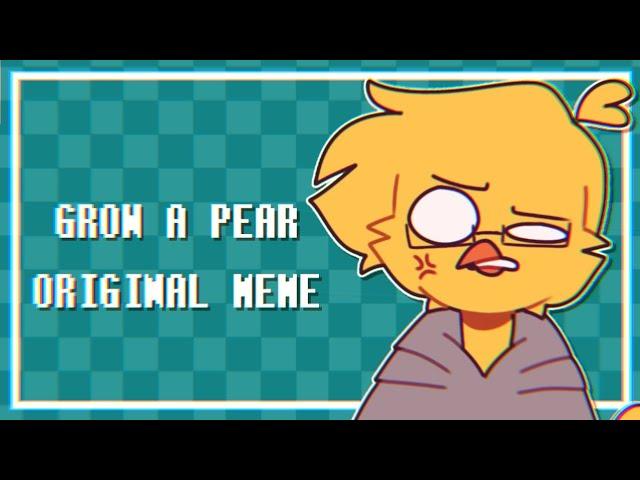 Grow A Pear (Original Animation Meme)(Gift)