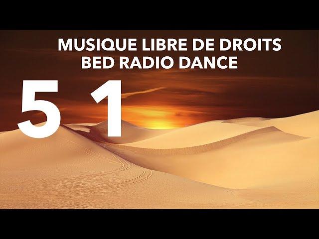 BED RADIO DANCE N51 MUSIQUE LIBRE DE DROIT RADIO - WEBRADIO -DJ -MONTAGE VIDEO YOUTUBE - MUSIC FREE