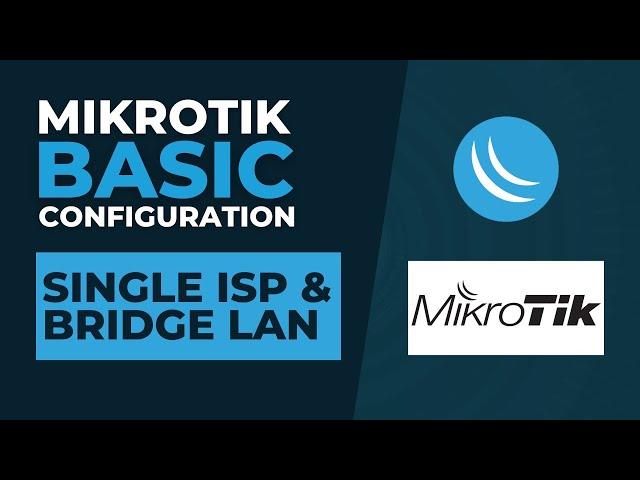 Mikrotik Basic Configuration - Single ISP & Bridge LAN | Mikrotik Tutorial Step By Step