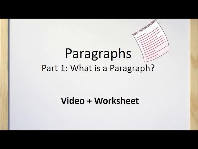 Paragraphs (Part I) - What is a Paragraph