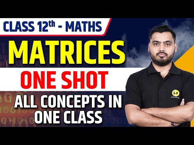 Matrices Class 12 One Shot | All Concepts | Matrices Most Important Questions | CBSE Board 2025