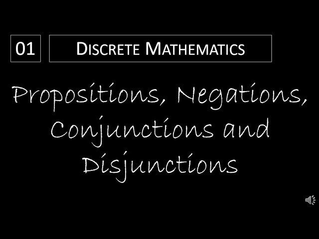 Discrete Math - 1.1.1 Propositions, Negations, Conjunctions and Disjunctions