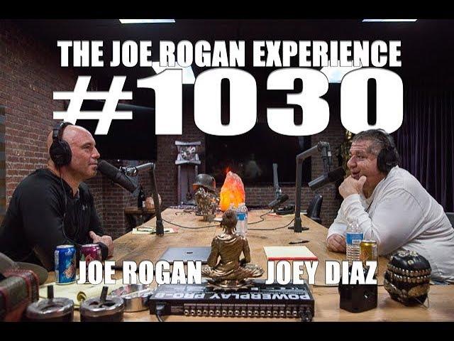 Joe Rogan Experience #1030 - Joey Diaz