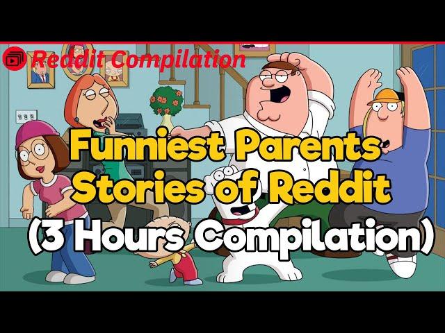 Funniest/Weirdest/Best Parents Stories of Reddit (3 Hour Compilation)