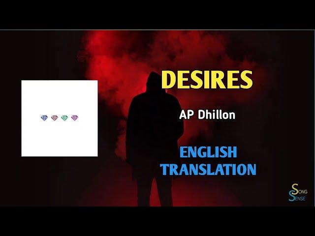 Desires • AP Dhillon • Lyrics Translation (English) • Song Sense