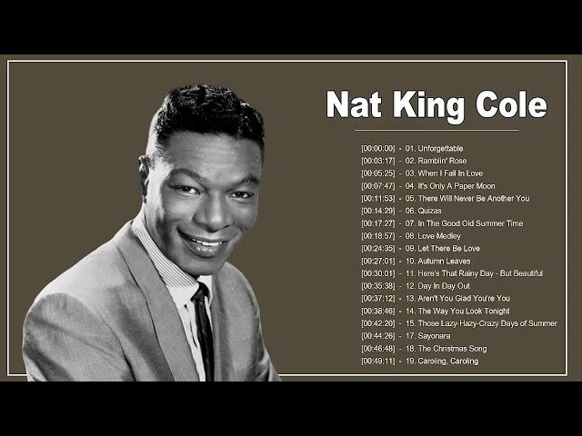 Nat King Cole Greatest Hits - Best Songs Of Nat King Cole - The Very Best of Nat King Cole