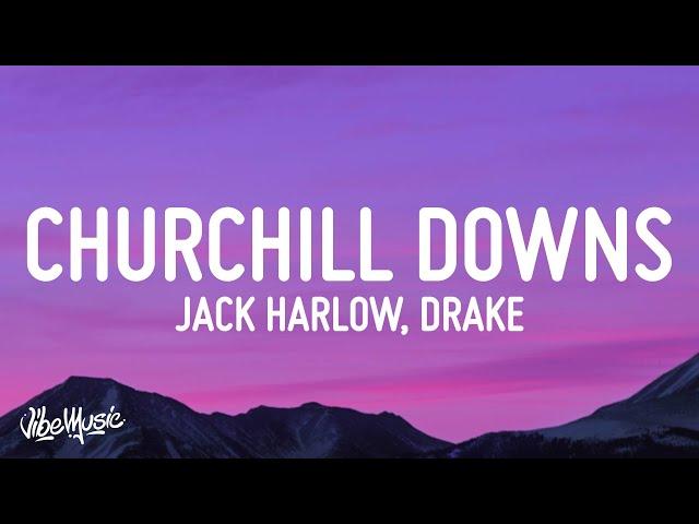 Jack Harlow - Churchill Downs (Lyrics) feat. Drake