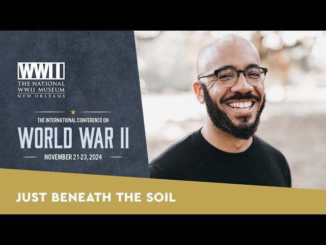 'Just Beneath the Soil: WWII Historic Sites' with Clint Smith, Nick Mueller