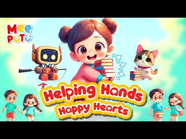 MeePutu - Helping Hands, Happy Hearts! - Original Song (Kid Educational Video & Nursery Rhymes)