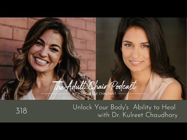 Unlocking Your Body's Ability to Heal with Dr. Kulreet Chaudhary