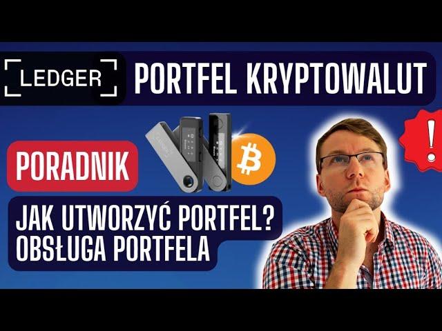  LEDGER  PORADNIK - Jak Działa Portfel Kryptowalut?  Instrukcja Krok po Kroku  Obsługa Ledger